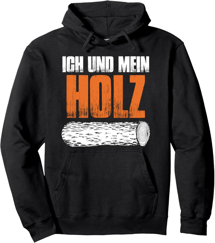 Ich und mein Holz - Lustiger Schreiner Tischler Zimmerer Pullover Hoodie