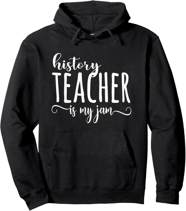 History teacher Is My Jam Funny Cute Pullover Hoodie