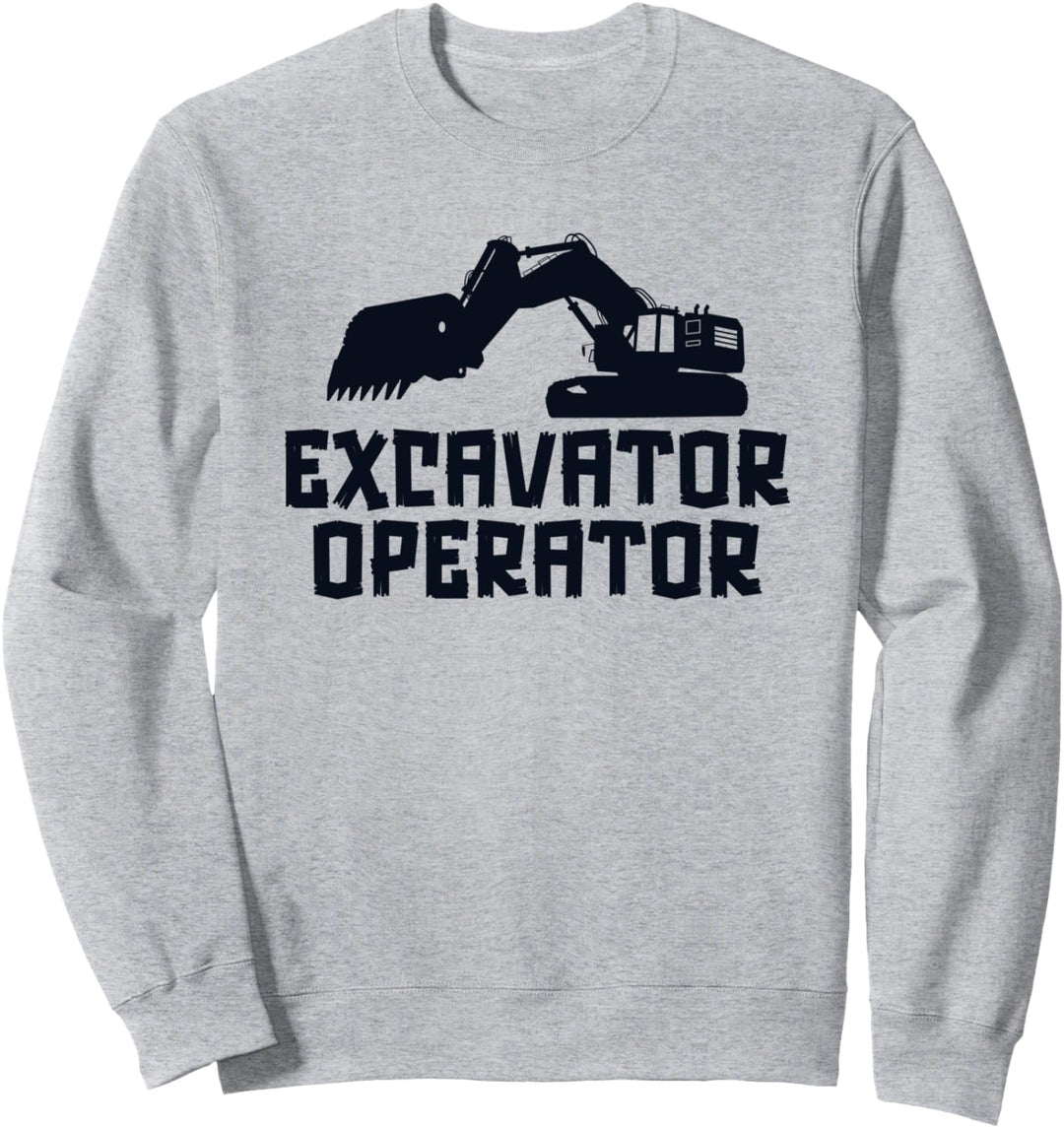 Excavator Operator Excavator Seilbagger Baggerfahrer Sweatshirt