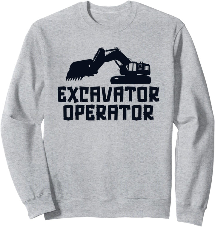Excavator Operator Excavator Seilbagger Baggerfahrer Sweatshirt