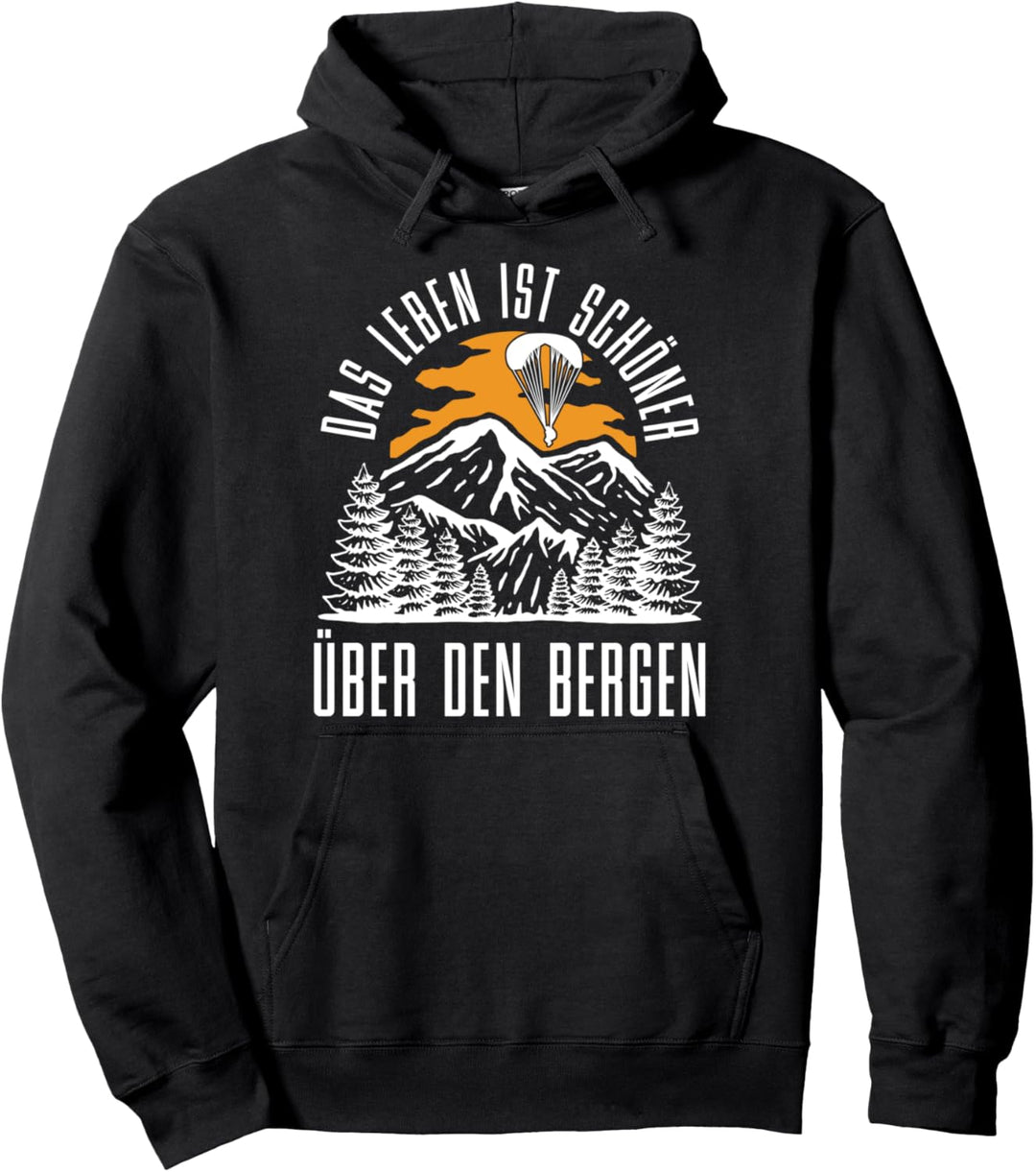 Das Leben ist schöner über den Bergen Paragliding Pullover Hoodie