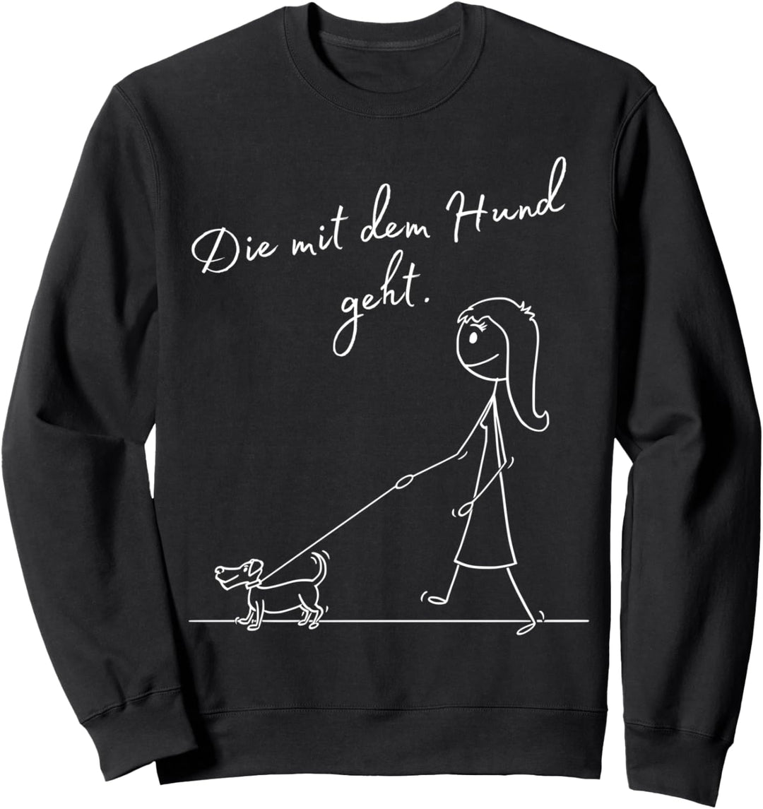 Lustiges Hundebesitzer T-shirt Die mit dem Hund geht Sweatshirt