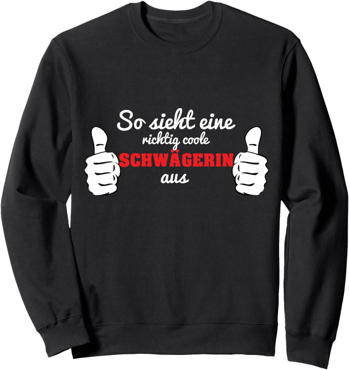 Schwägerin Heiraten Familie Geburtstag Sweatshirt
