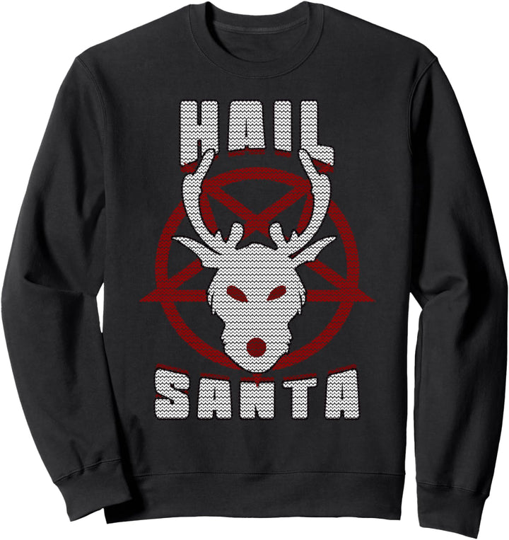 Hail Santa Crazy Christmas Atheist Sweatshirt