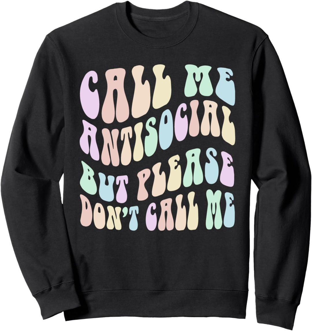 Retro Call Me Anti-Social But Please Don't Stay Away Sweatshirt