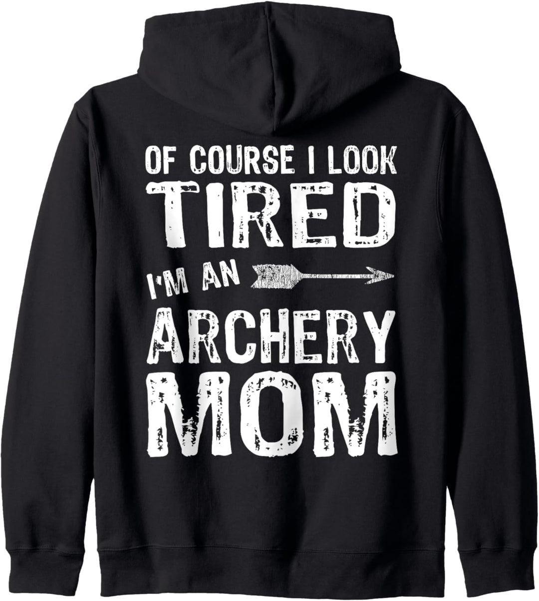 Müde Bogenschiessen Mom Funny Natürlich bin ich müde Kapuzenjacke