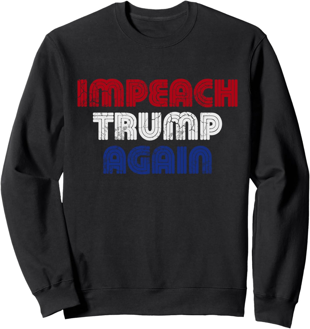 Impeach Trump Again 86 45 Sweatshirt