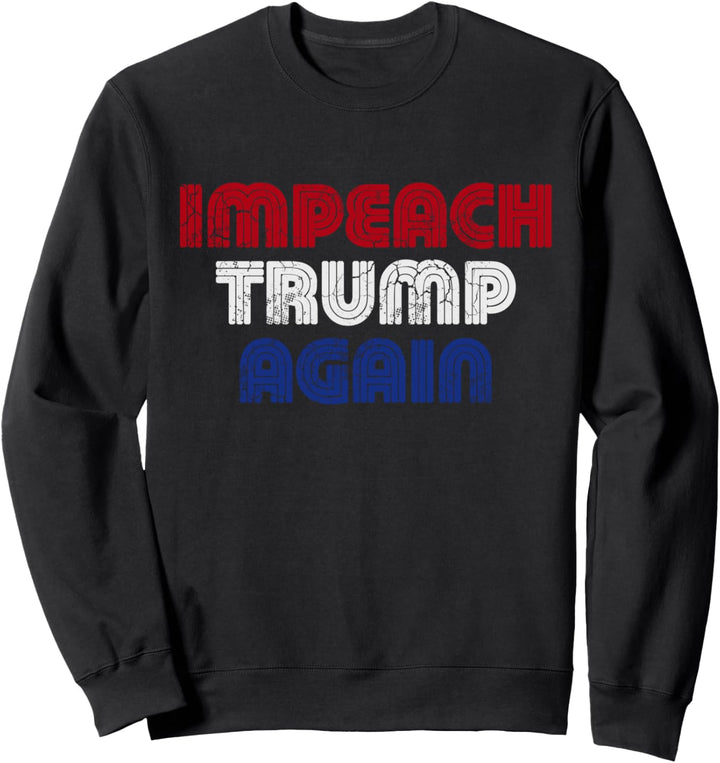 Impeach Trump Again 86 45 Sweatshirt