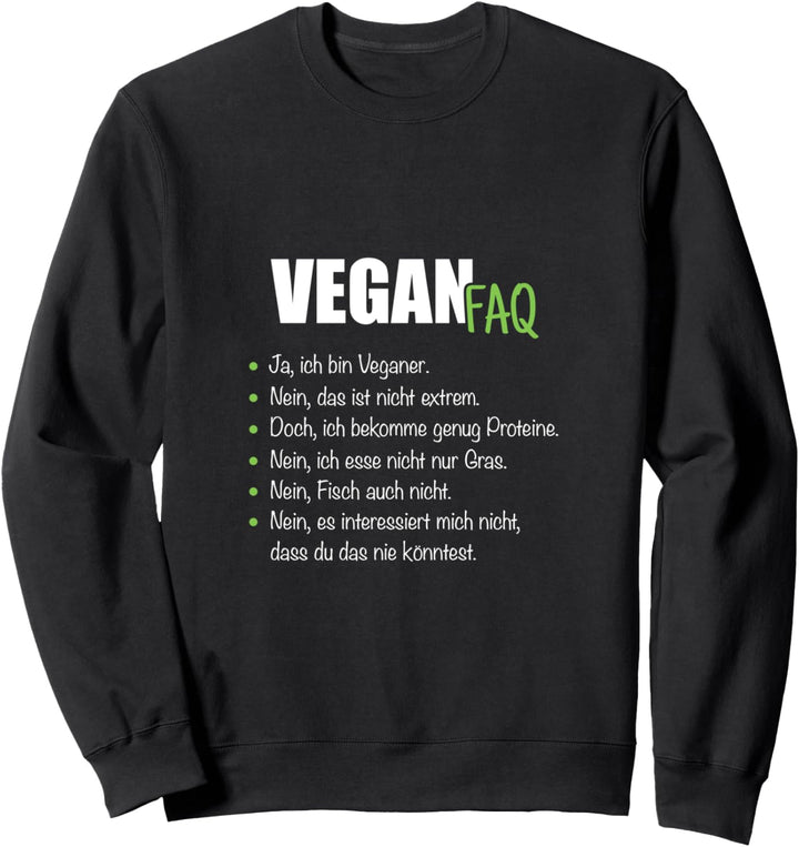 Vegan FAQ Veganer Fragen Spruch Gesund Essen Umwelt Witzig Sweatshirt
