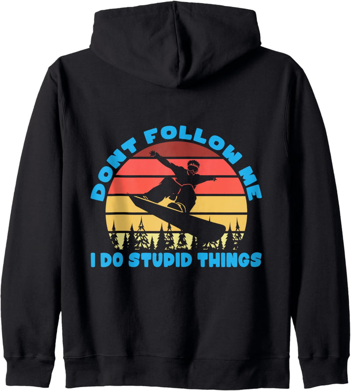 Snowboarding Dont follow me I do dupid things Kapuzenjacke