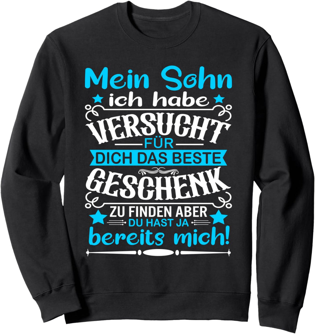 Mein Sohn Für Dich Das Beste Von Mutter Oder Vater Sweatshirt
