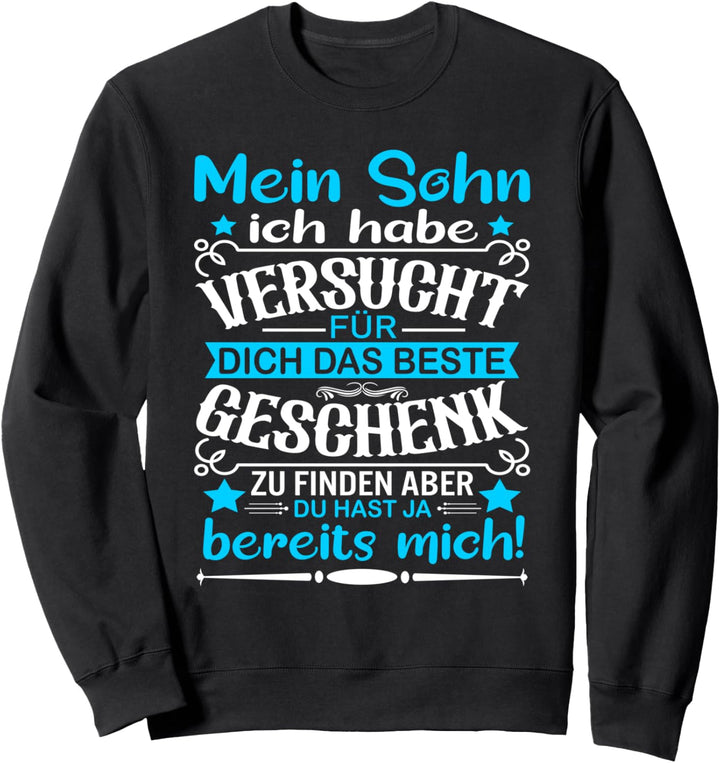 Mein Sohn Für Dich Das Beste Von Mutter Oder Vater Sweatshirt