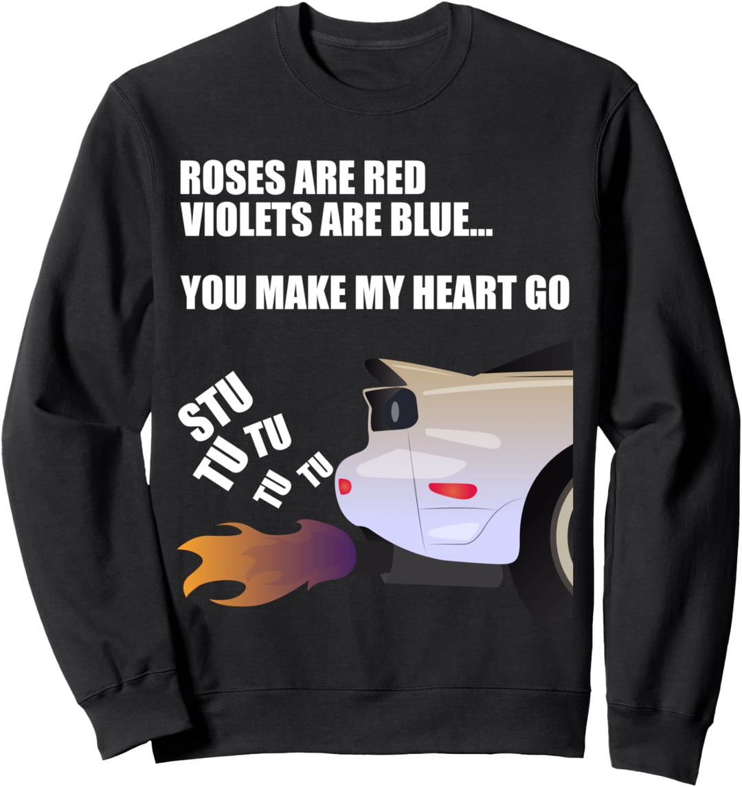 Roses are Red Violets are blue Stututu stutututu Sweatshirt