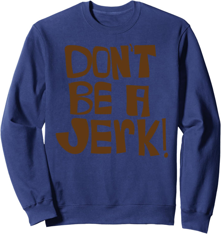 Lustiger Trottel Sei kein Idiot für Männer & Frauen Sweatshirt