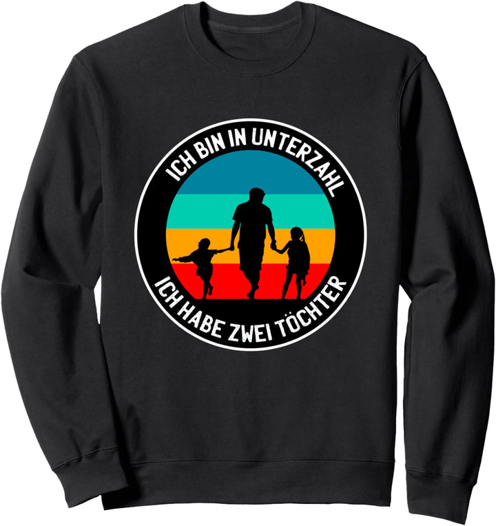 Ich Habe 2 Töchter Lustiger Vater Tochter Spruch Sweatshirt