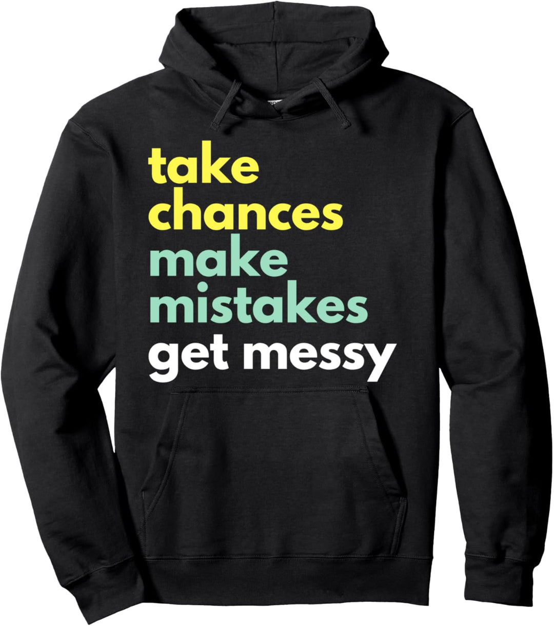Gehen Sie Risiken ein, machen Sie Fehler, werden Sie Pullover Hoodie