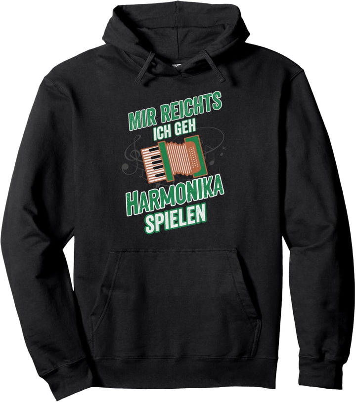 Mir reichts ich geh Harmonika spielen Zieharmonika Pullover Hoodie