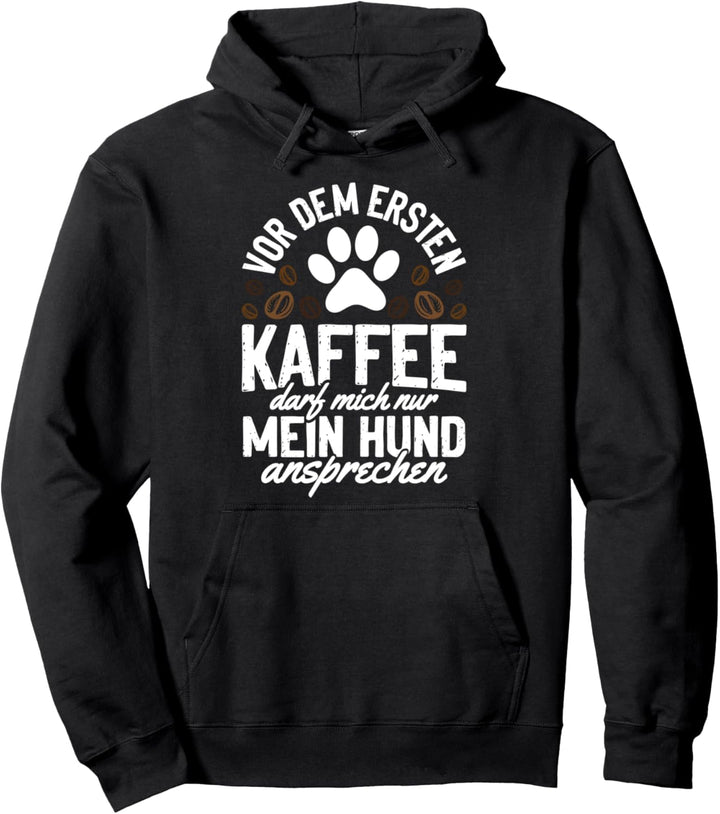 Kaffe Mein hund ansprechen Pullover Hoodie