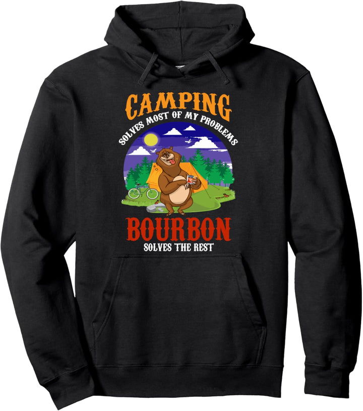 Camping Solves Most Of My Problems Bourbon Solves The Rest Pullover Hoodie
