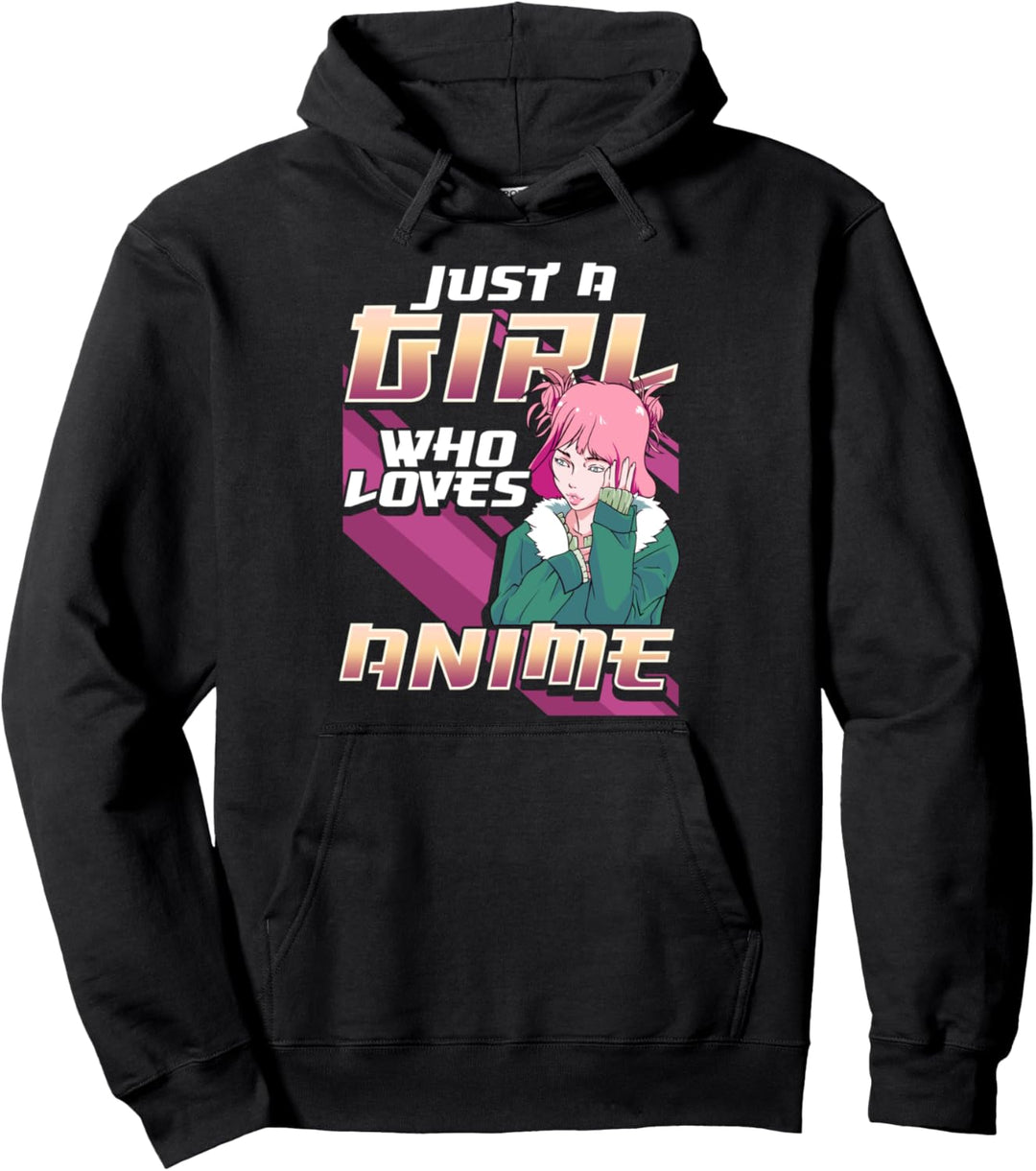 Just A Girl Who Loves Anime Kawaii Manga Anime Girls Pullover Hoodie