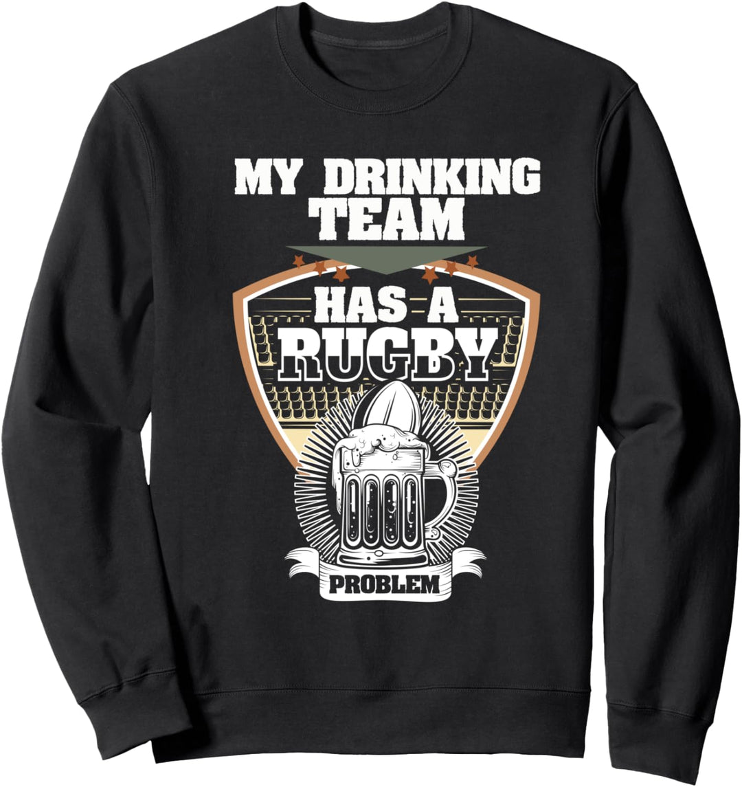 Mein trinkendes Team hat ein Rugby-Problem - Lustiges Rugby- Sweatshirt