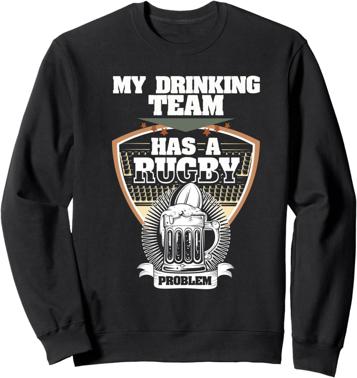 Mein trinkendes Team hat ein Rugby-Problem - Lustiges Rugby- Sweatshirt