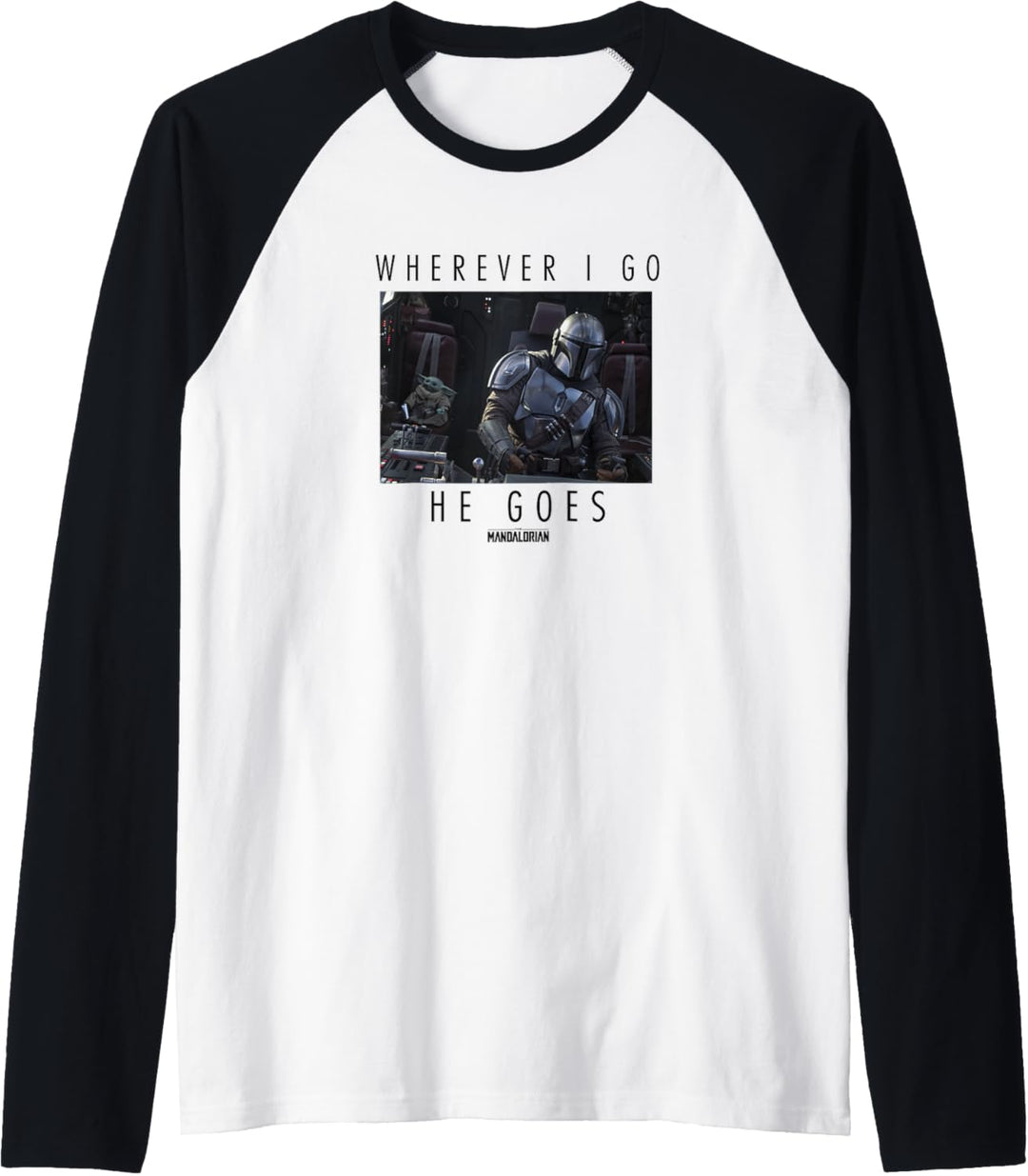 Star Wars: The Mandalorian The Child Wherever I Go He Goes Raglan
