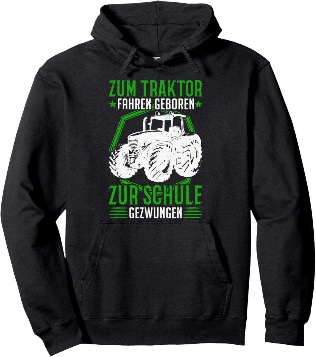 Zur Schule gezwungen Zum Traktor fahren geboren Landwirt Pullover Hoodie