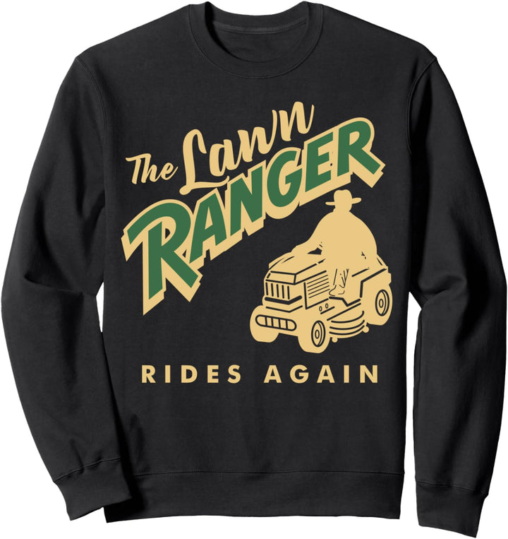 Lustige Rasenmäher Cowboy Rasen Ranger Yard Arbeit Rasen Tra Sweatshirt