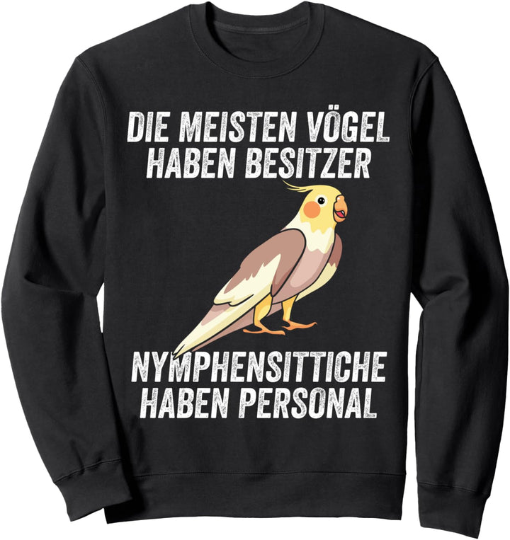 Nymphensittich Vogel Nymphensittichbesitzer Sweatshirt