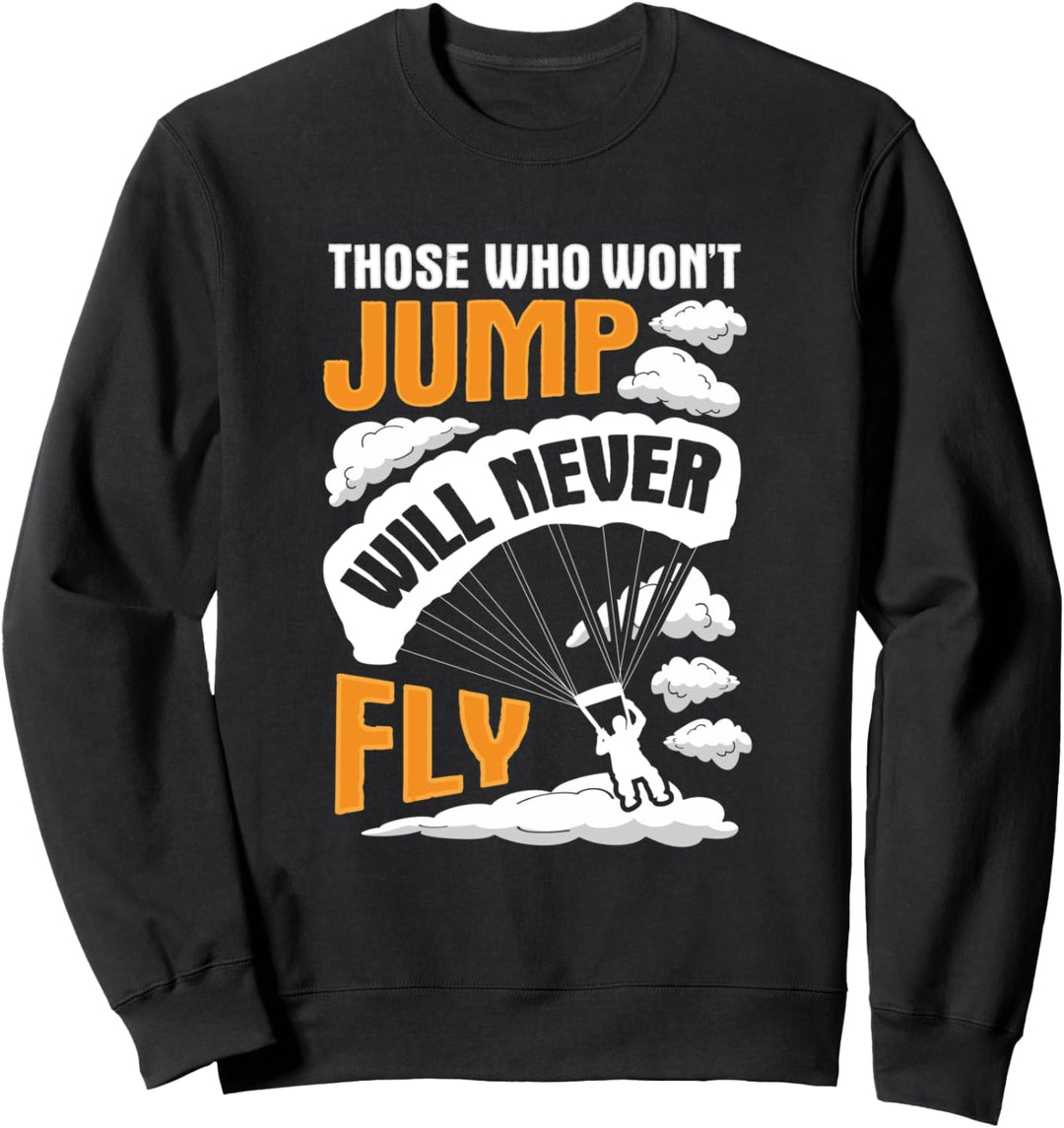 Lustiges Fallschirmspringen Meme für einen Fallschirmspringer Sweatshirt