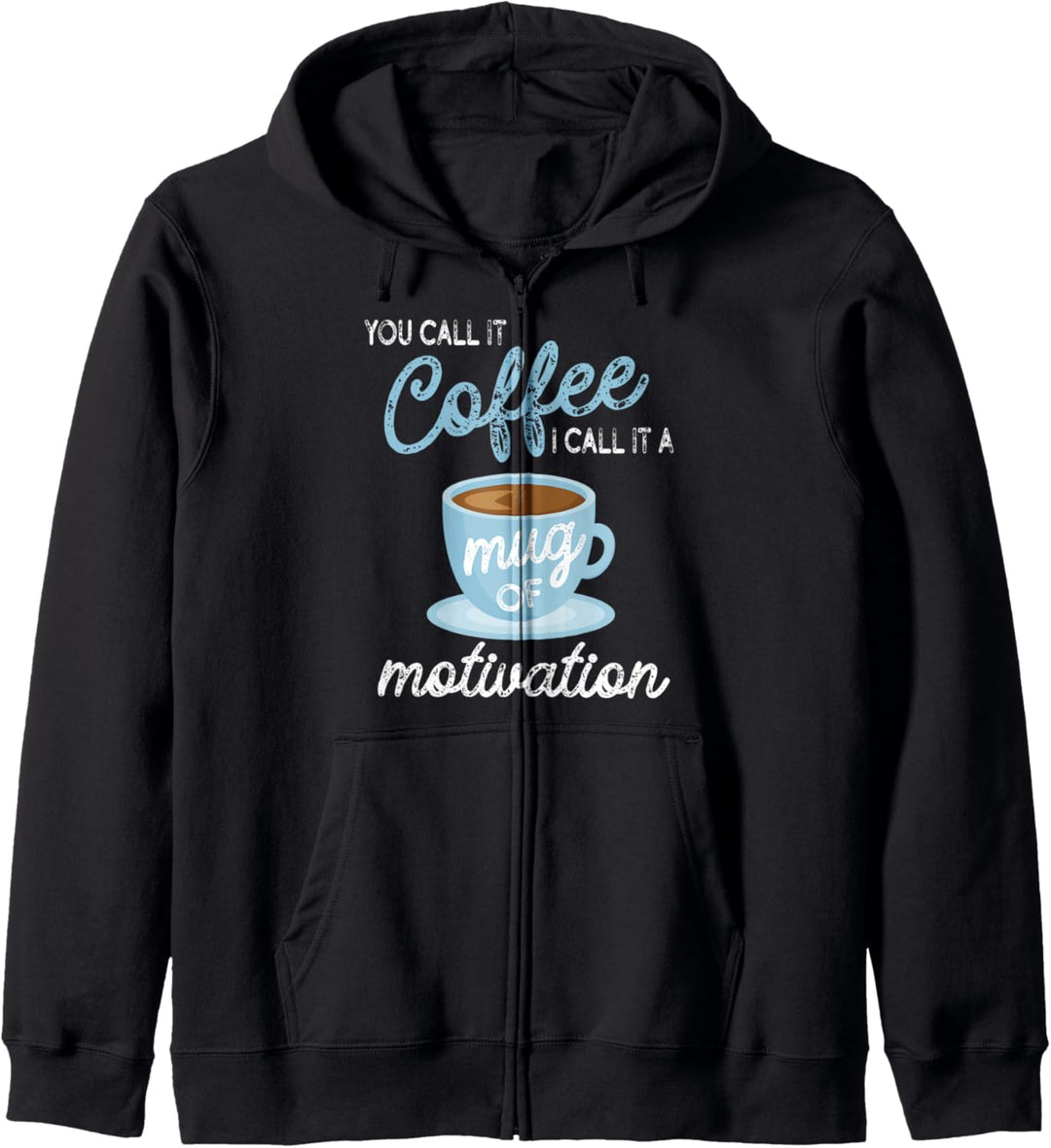 Lustiges Sprichwort für Kaffeetrinker Tasse der Motivation Kapuzenjacke