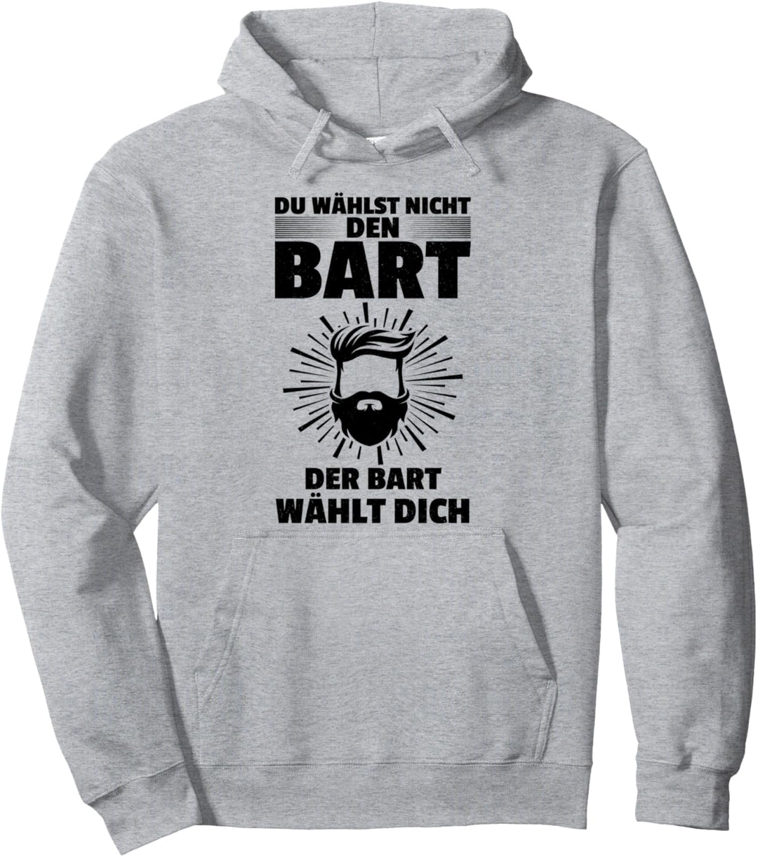 Du Wählst Nicht Den Bart Der Bart Wählt Dich Bartträger Pullover Hoodie