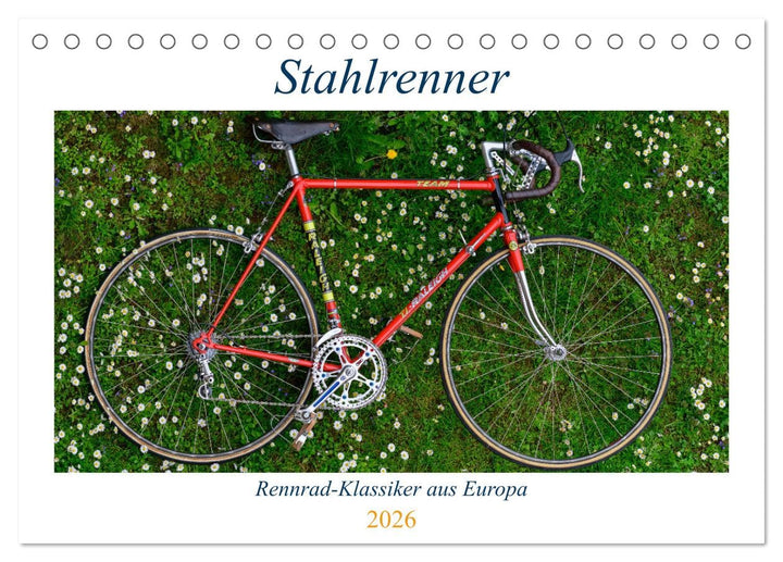 Stahlrenner - Rennrad-Klassiker aus Europa (Tischkalender 2026 DIN A5 quer), CALVENDO Monatskalender
