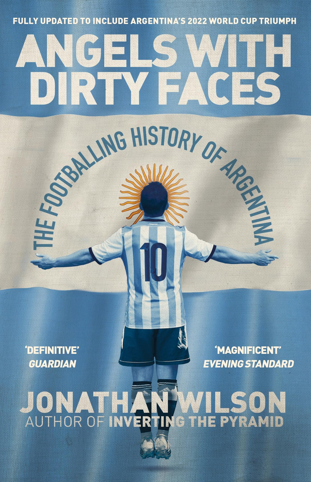 Angels With Dirty Faces: The Footballing History of Argentina, Taschenbuch