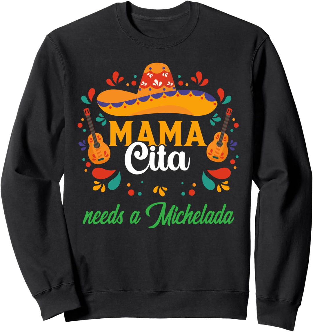 Mamacita braucht Michelada mexikanische Cinco de Mayo Fiesta Sweatshirt
