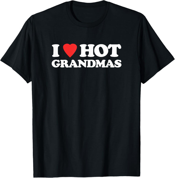I Love Hot Grandmas T-Shirt GILF Granny lustiges Shirt für Herren T-Shirt