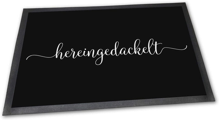 PfotenSchild Fussmatte mit schönem Spruch - Hereingedackelt - 60 x 40 cm - Fussabtreter für Tierfreu