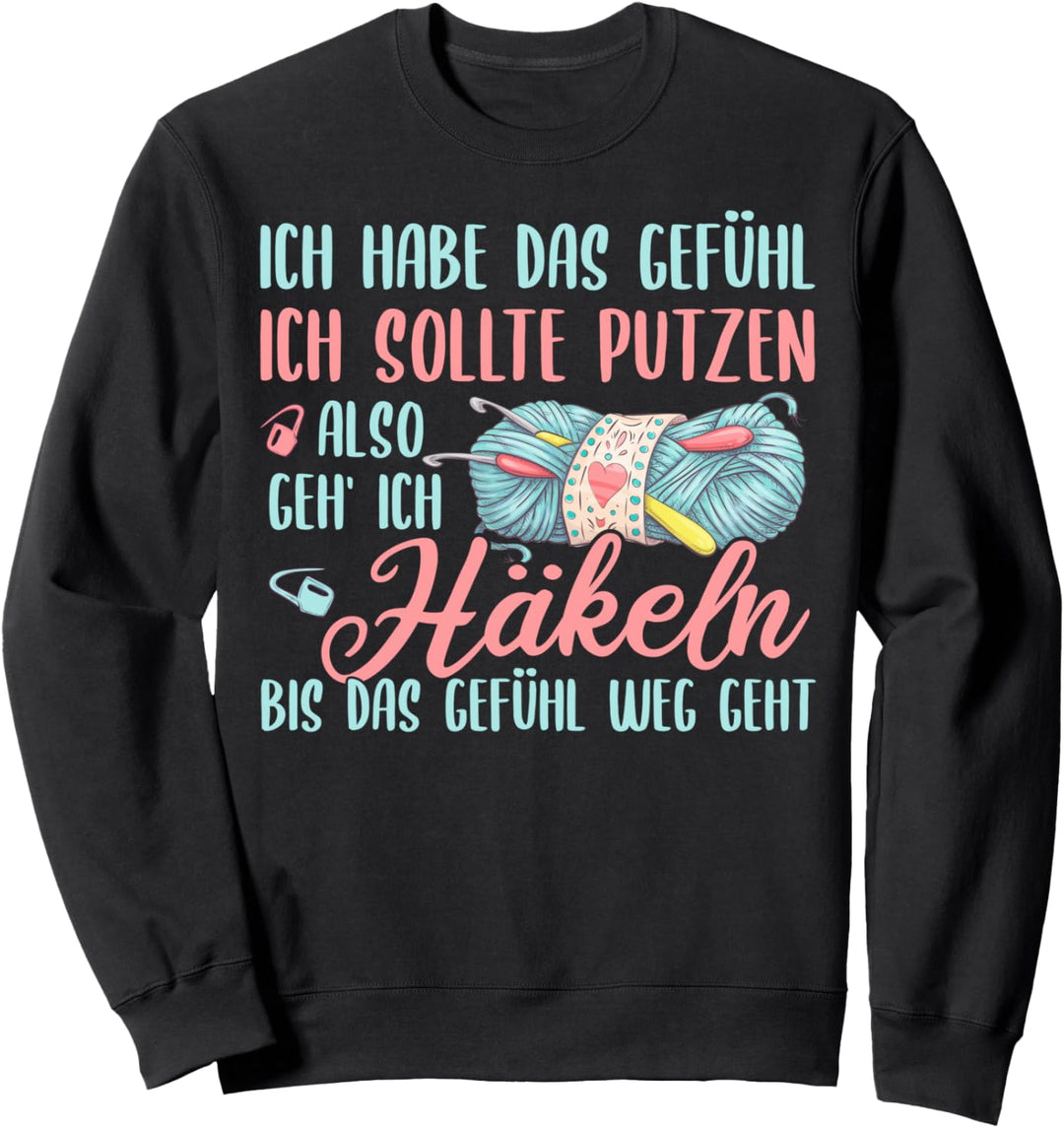 Häkeln & Putzen, Lustiger Häkeln Spruch, Damen Häkeln Sweatshirt