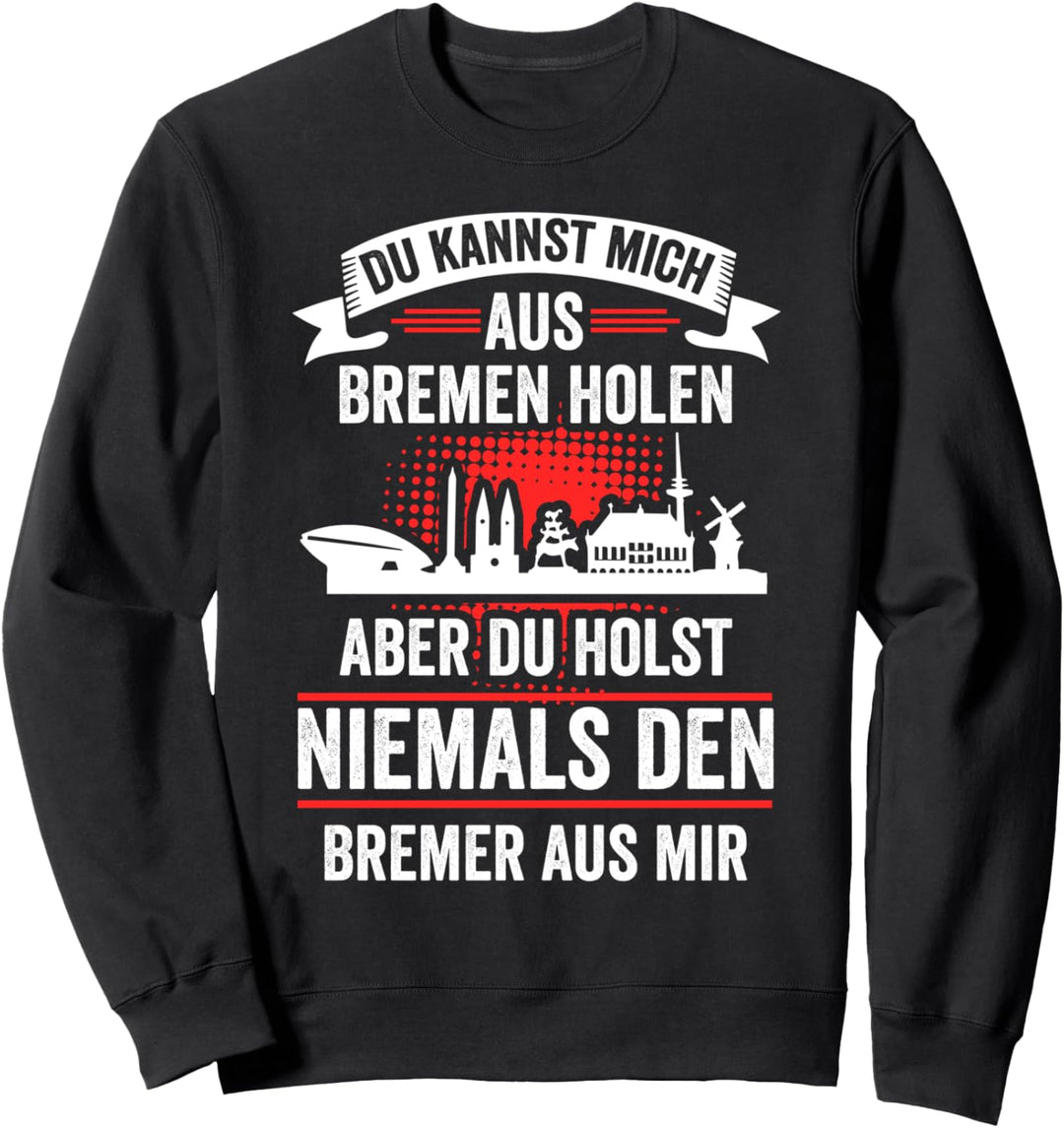 Bremer Skyline Bremen Hafen Bremisch Hansestadt Lustig Sweatshirt