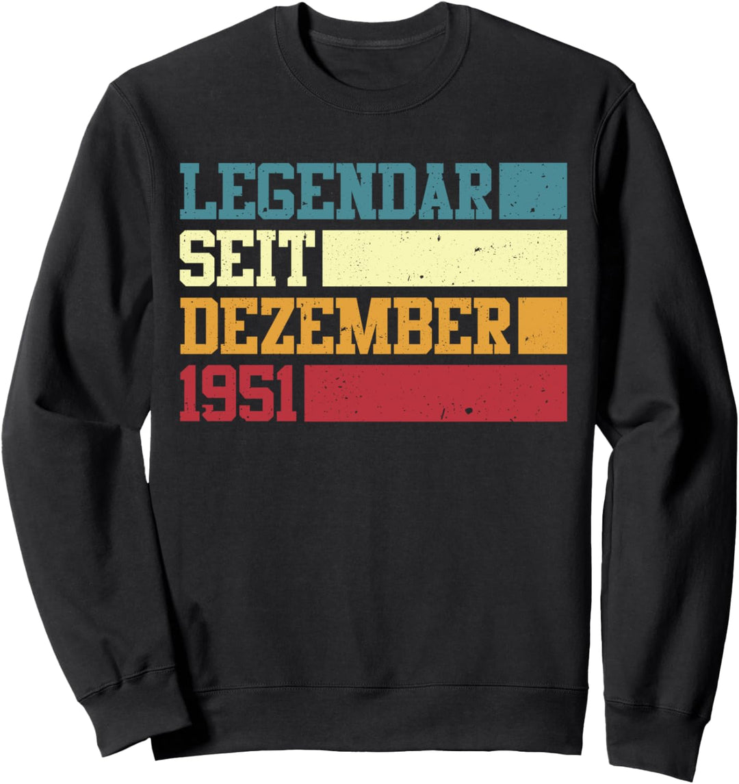 Legendär seit Dezember 1951 73. Geburtstag frauen Mann Sweatshirt