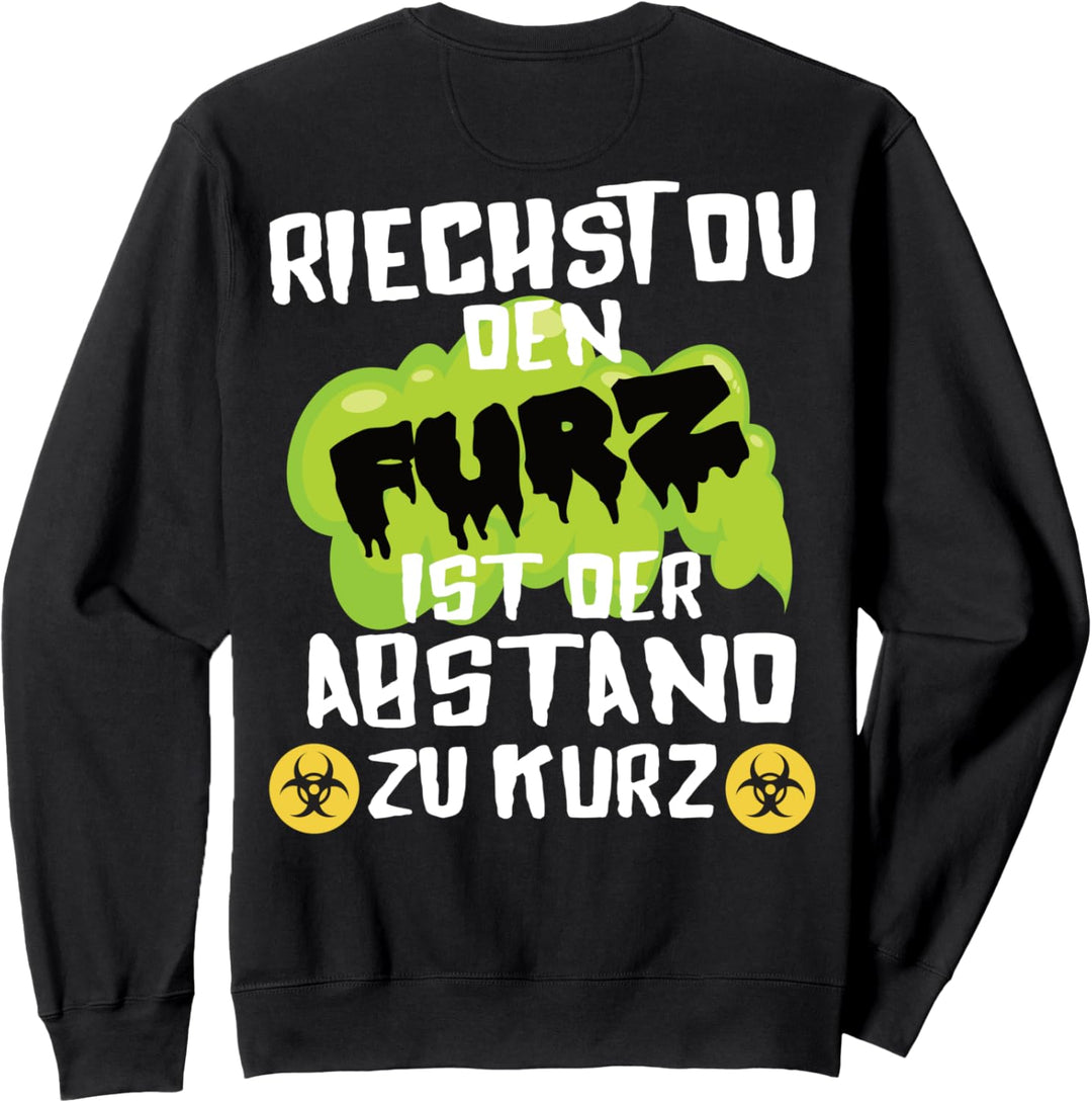 Riechst du den Furz Abstand zu Kurz Damen Herren Humor Sweatshirt