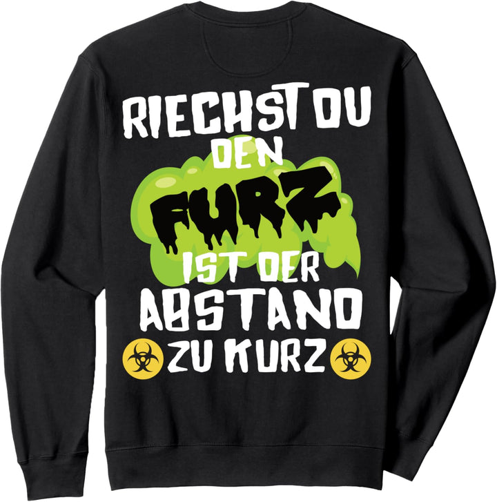Riechst du den Furz Abstand zu Kurz Damen Herren Humor Sweatshirt