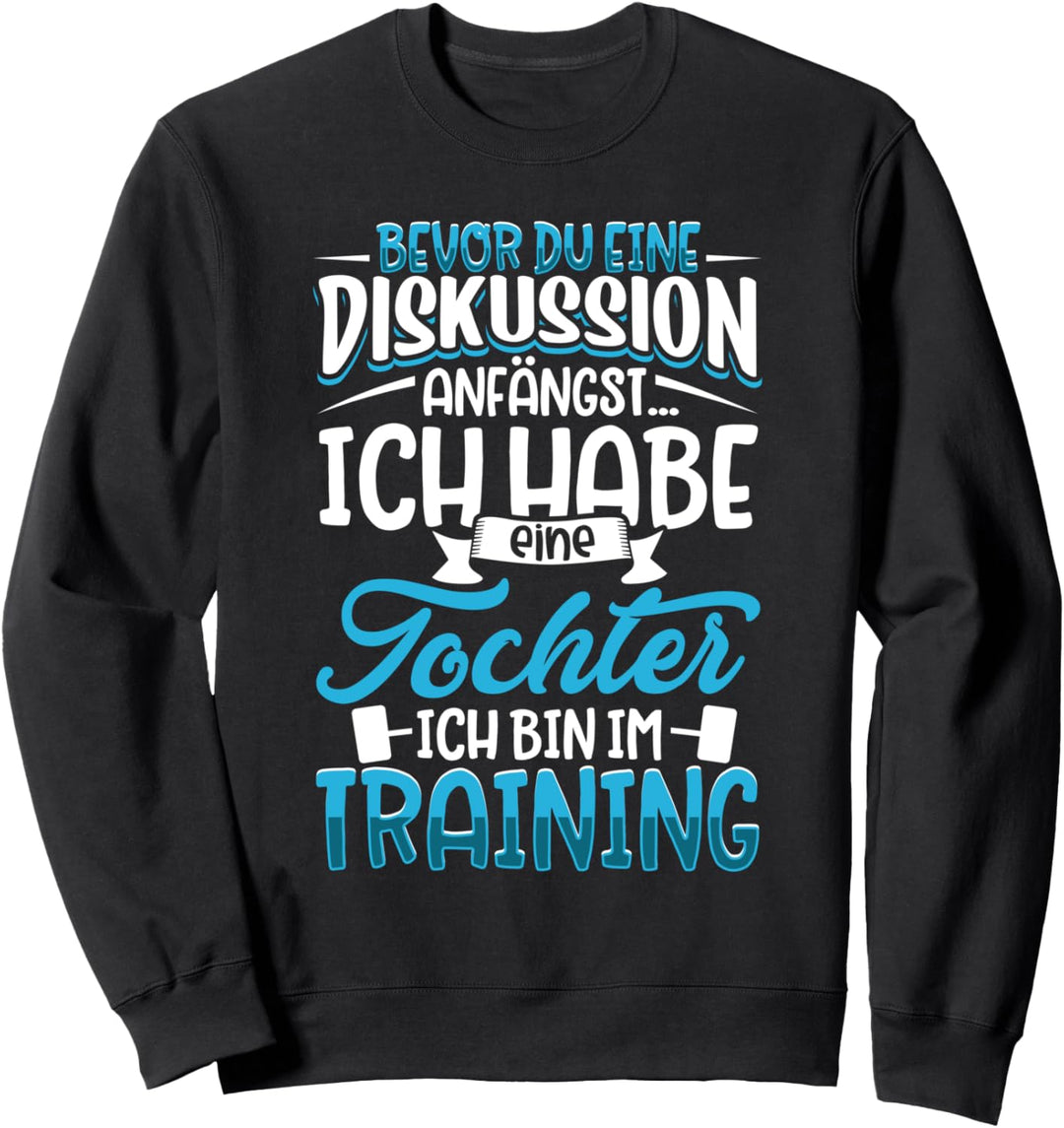 Bevor du eine Diskussion anfängst - Vater und Tochter Sweatshirt