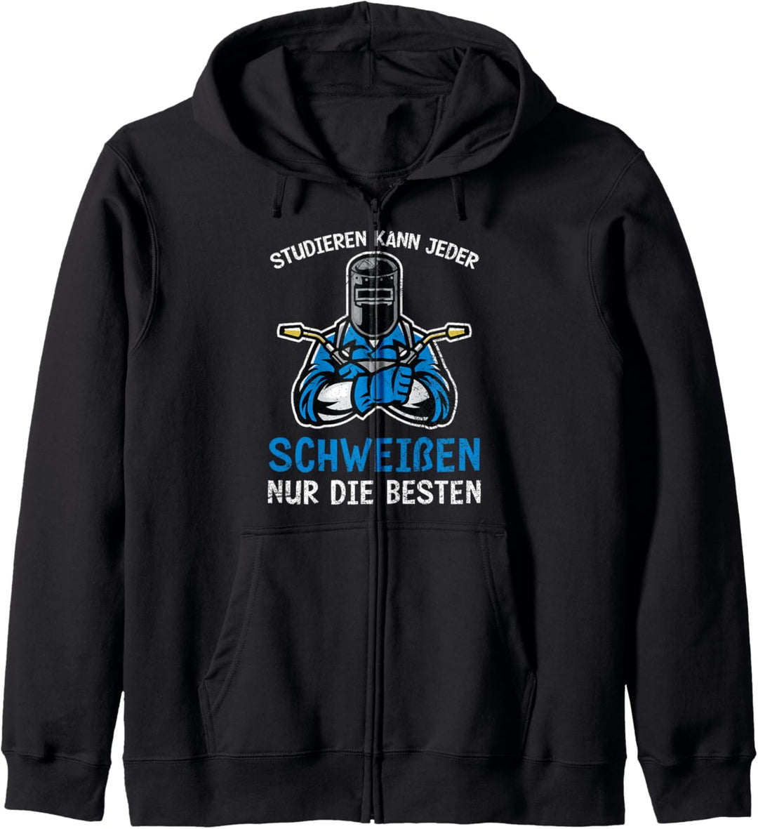 Schweisser Studieren Kann Jeder Schweissen Metallbauer Spruch Kapuzenjacke