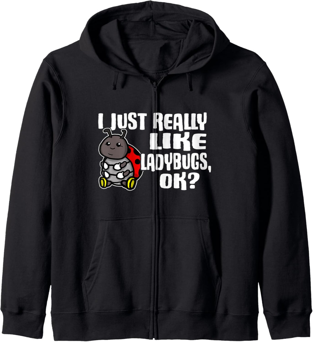 I Just Really Like Ladybugs Ok Lustiges Marienkäfer Kostüm Kapuzenjacke