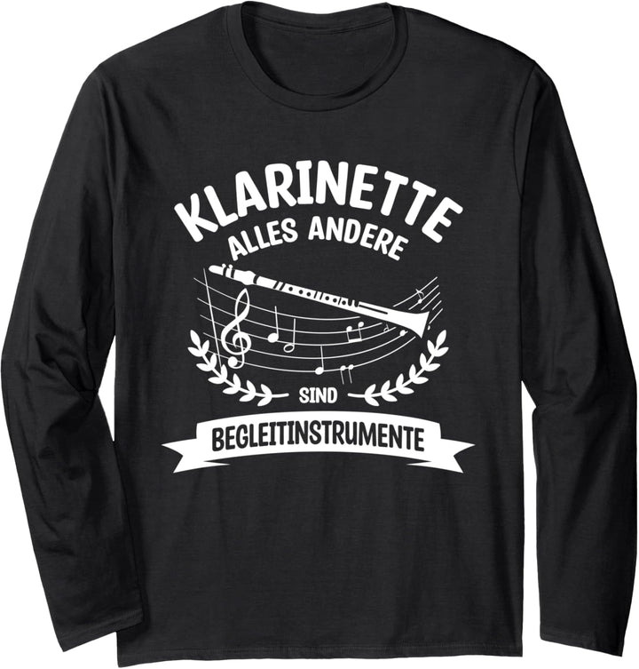 Klarinette Alles Andere Sind Begleitinstrumente Langarmshirt