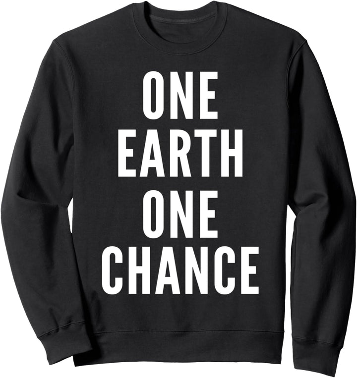 One Earth One Chance Klimawandel Earth Day Sweatshirt
