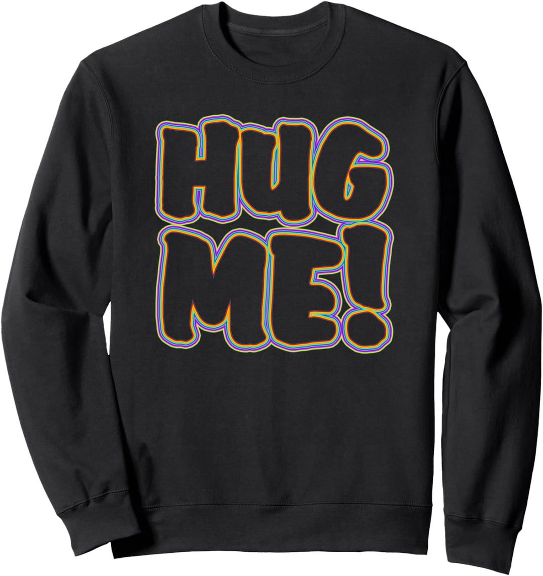 Message - HUG ME - colorful outline - Fan Fun Sweatshirt