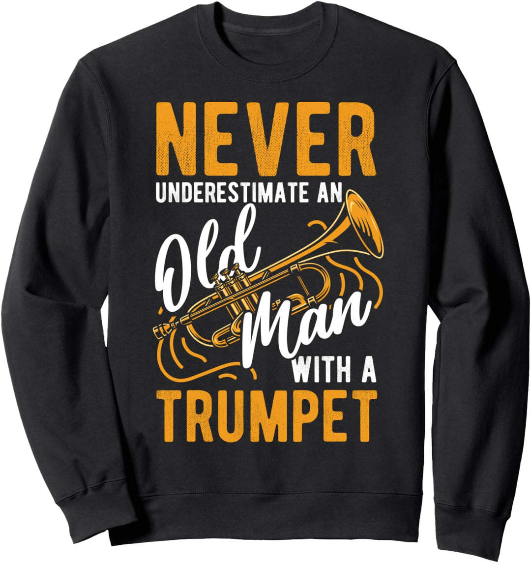 Trompete | Alter Mann | Trompetenspieler Blasmusik Opa Papa Sweatshirt